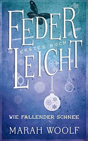 Wie fallender Schnee by Marah Woolf