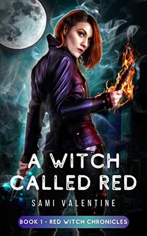 A Witch Called Red (Red Witch Chronicles #1)