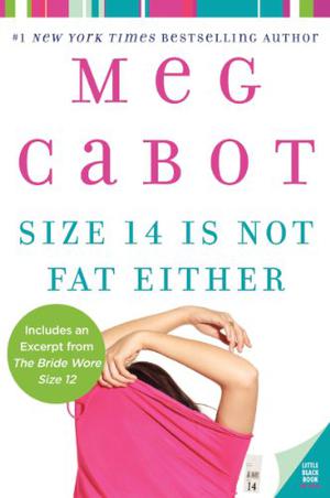 Size 14 Is Not Fat Either by Meg Cabot