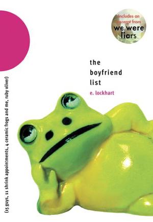The Boyfriend List: 15 Guys, 11 Shrink Appointments, 4 Ceramic Frogs and Me, Ruby Oliver by E. Lockhart