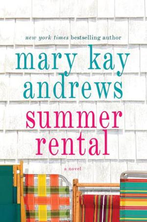 Summer Rental by Mary Kay Andrews, Isabel Keating