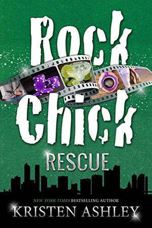 Rock Chick Rescue by Kristen Ashley