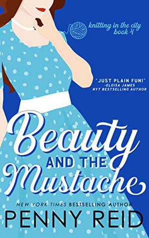 Beauty and the Mustache by Penny Reid, Joy Nash