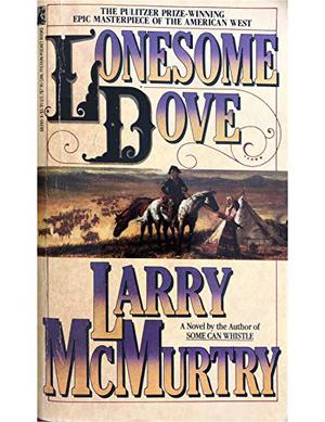Lonesome Dove by Larry McMurtry