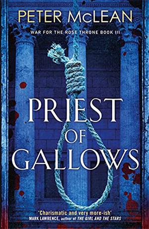 Priest of Gallows (War for the Rose Throne #3)