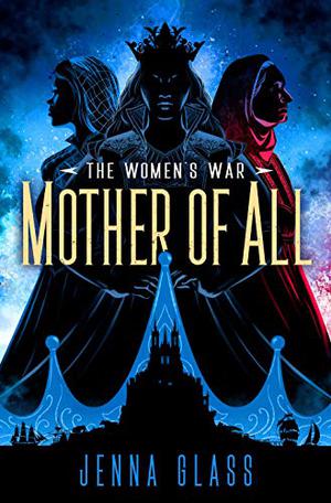 Mother of All (The Women's War #3)