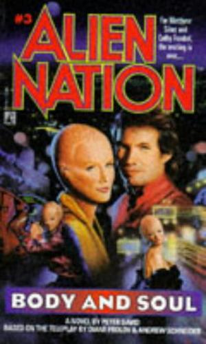 Body and Soul (Alien Nation #3)
