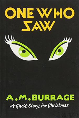 One Who Saw by A.M. Burrage