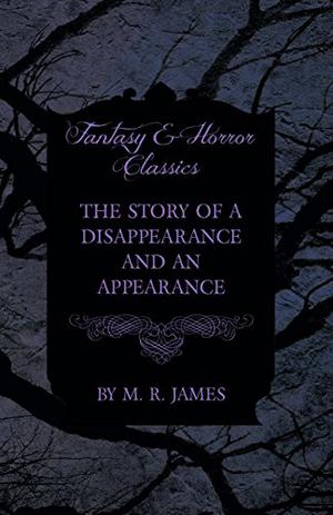 The Story of a Disappearance and an Appearance (The Haunted Bookshelf: A Ghost Story For Christmas #16)