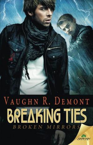 Breaking Ties (Broken Mirrors #4)