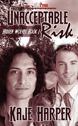 Unacceptable Risk by Kaje Harper