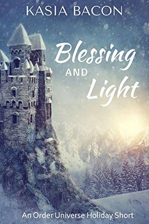 Blessing and Light by Kasia Bacon