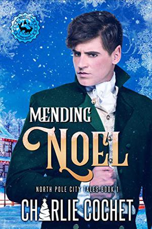 Mending Noel (North Pole City Tales #1)