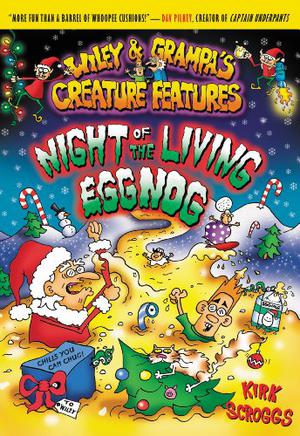 Night of the Living Eggnog (Wiley & Grampa's Creature Features #7)