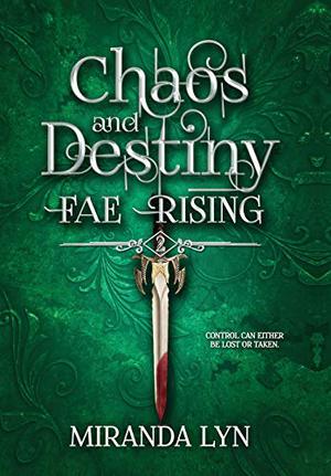 Chaos and Destiny (Fae Rising #2)