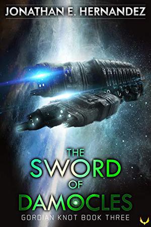 The Sword of Damocles by Jonathan E. Hernandez