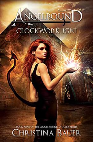 Clockwork Igni by Christina Bauer