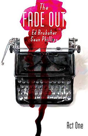 The Fade Out, Act One by Ed Brubaker, Sean Phillips, Elizabeth Breitweiser