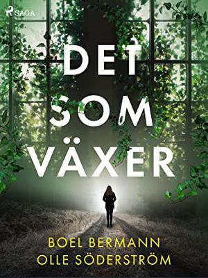 Det som växer by Boel Bermann, Olle Söderström
