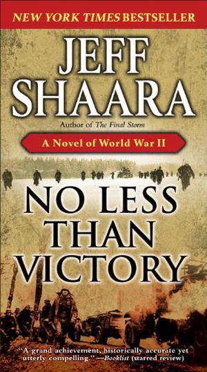 No Less Than Victory: A Novel of World War II (World War II: 1939-1945 #3)