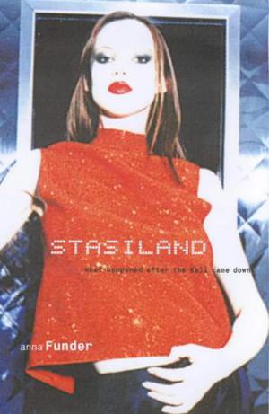 Stasiland: Stories from Behind the Berlin Wall by Anna Funder