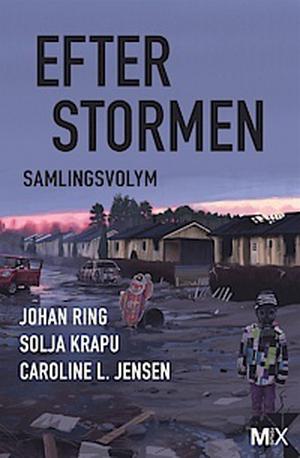 Efter stormen - Samlingsvolym by Johan Ring, Solja Krapu, Caroline L. Jensen