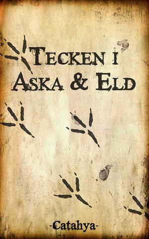 Tecken i aska och eld by Catahya, Maria Helena Stanke, Anna Högberg, Maria Nygård, Daniel Albertsson, Andrea Grave-Müller, Robert Andersson, Carl Claeson, Camilla Jönsson, Rikard Slapak, Fredrik F.G. Granlund, Melvin Morrow, Lisa Lindh, Pia Lindestrand, Anna Blixt, Elin Holmerin