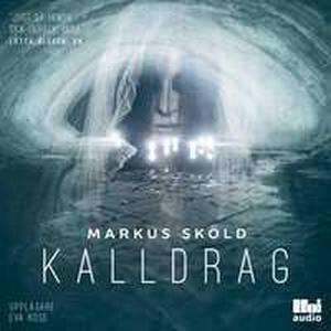 Kalldrag by Markus Sköld, Eva Röse