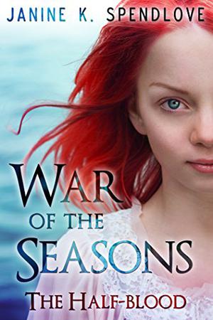 War of the Seasons, Book Two: The Half-blood (War of the Seasons #2)