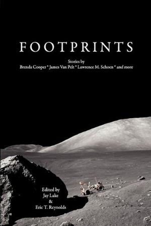 Footprints by James Van Pelt, Lawrence M. Schoen, G.D. Falksen, Brenda Cooper, C.E. Grayson, Amanda Guzman, Louise Herring-Jones, Gerri Leen, Christine Lucas, Alastair Mayer, Heather McDougal, Mark Onspaugh, J. Michael Shell, Jody Sherry, Gene Stewart, Cliff Winnig, Erin Cashier, Eric Choi, David L. Clements, Kate Kelly, Nathaniel Williams