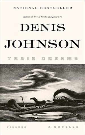 Train Dreams by Denis Johnson, Денис Джонсон