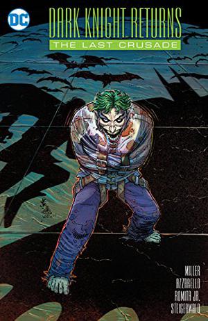The Dark Knight Returns: The Last Crusade (The Dark Knight Saga #0)