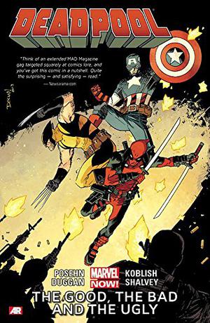 Deadpool, Volume 3: The Good, the Bad and the Ugly (Deadpool by Posehn & Duggan #3)