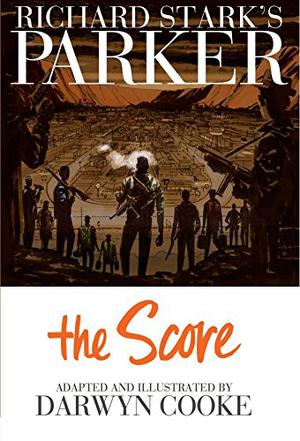 Parker: The Score (Parker Graphic Novels #3)