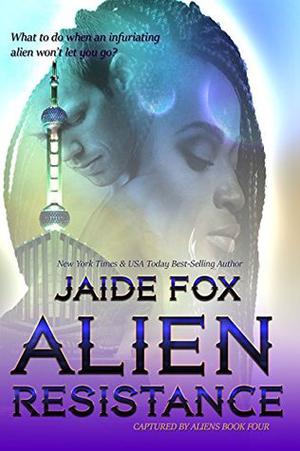 Alien Resistance by Jaide Fox