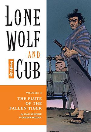 Lone Wolf and Cub, Vol. 3: The Flute of the Fallen Tiger (Lone Wolf and Cub #3)