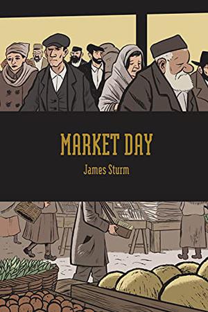 Market Day by James Sturm