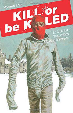 Kill or be Killed, Vol. 4 by Ed Brubaker