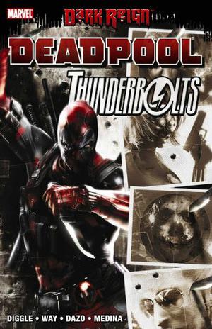 Dark Reign: Deadpool/Thunderbolts (Thunderbolts (2006) (Collected Editions) #7)