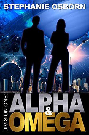 Alpha and Omega by Stephanie Osborn, Darrell Osborn
