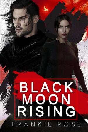 Black Moon Rising by Frankie Rose, Callie Hart