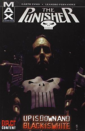 The Punisher MAX, Vol. 4: Up is Down and Black is White (The Punisher MAX Single Issues #19-24)
