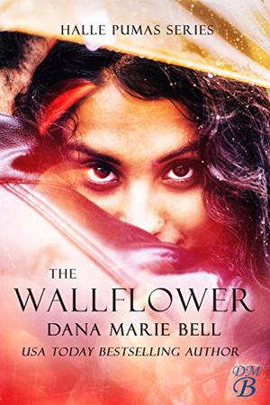 The Wallflower by Dana Marie Bell