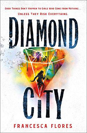 Diamond City by Francesca Flores, Frankie Corzo