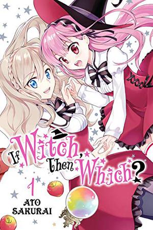 If Witch, Then Which? Vol. 1 by Ato Sakurai
