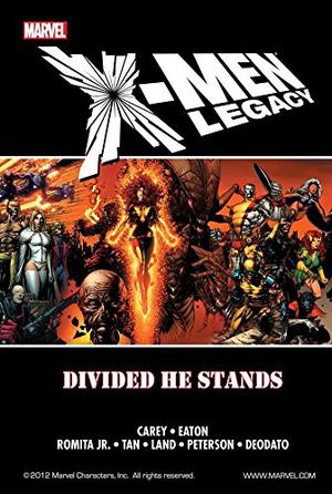 X-Men Legacy: Divided He Stands by Mike Carey, Billy Tan, Scot Eaton, John Romita Jr.