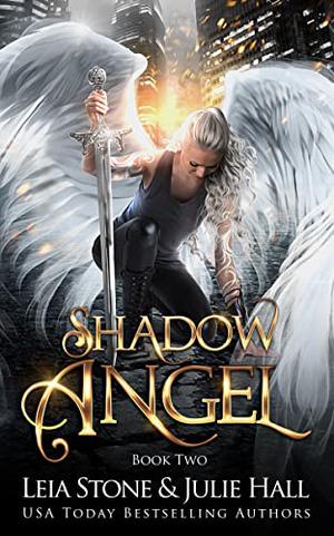 Shadow Angel: Book Two by Julie Hall, Leia Stone