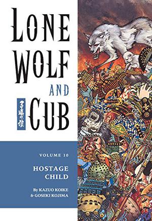 Lone Wolf and Cub, Vol. 10: Hostage Child (Lone Wolf and Cub #10)