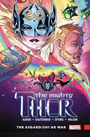 The Mighty Thor, Volume 3: The Asgard/Shi'ar War (The Mighty Thor 2015 #3)