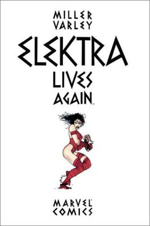 Elektra Lives Again (Elektra by Frank Miller #3)
